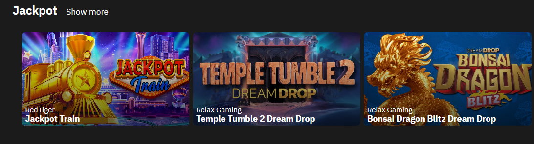 Jackpot section featuring Jackpot Train by RedTiger, Temple Tumble 2 Dream Drop and Bonsai Dragon Blitz Dream Drop by Relax Gaming with Show more link