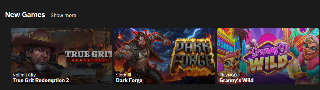 New Games section showing True Grit Redemption 2 by Nolimit City, Dark Forge by Slotmill and Granny's Wild by PlayNGO with Show more link